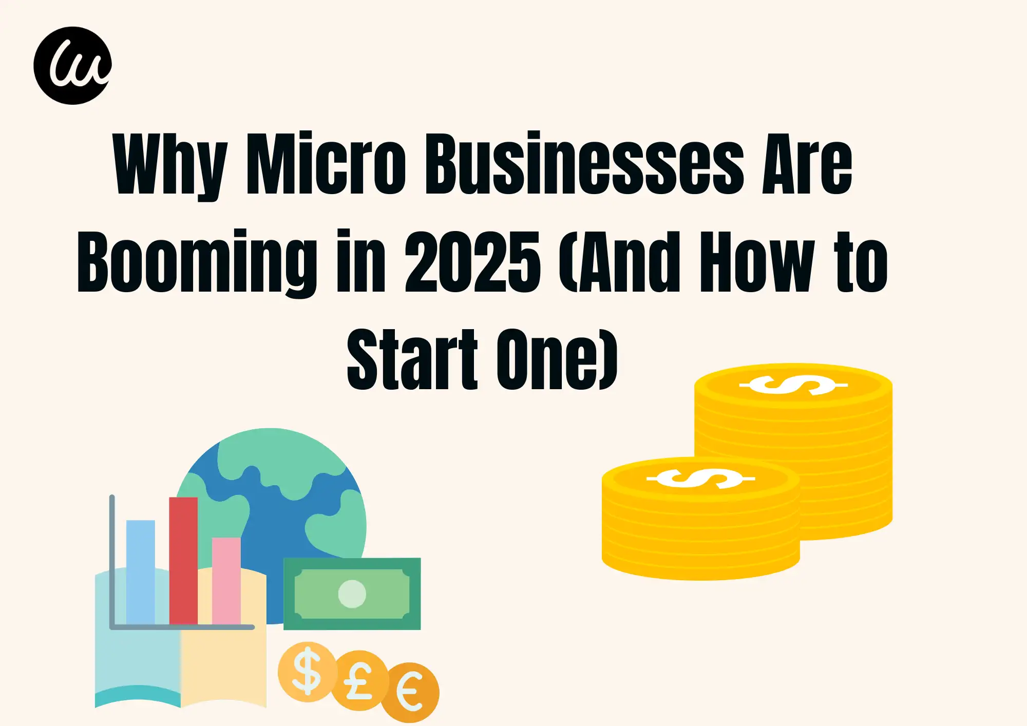 Why Micro Businesses Are Booming in 2025 (And How to Start One) Why Micro Businesses Are Booming in 2025 (And How to Start One)