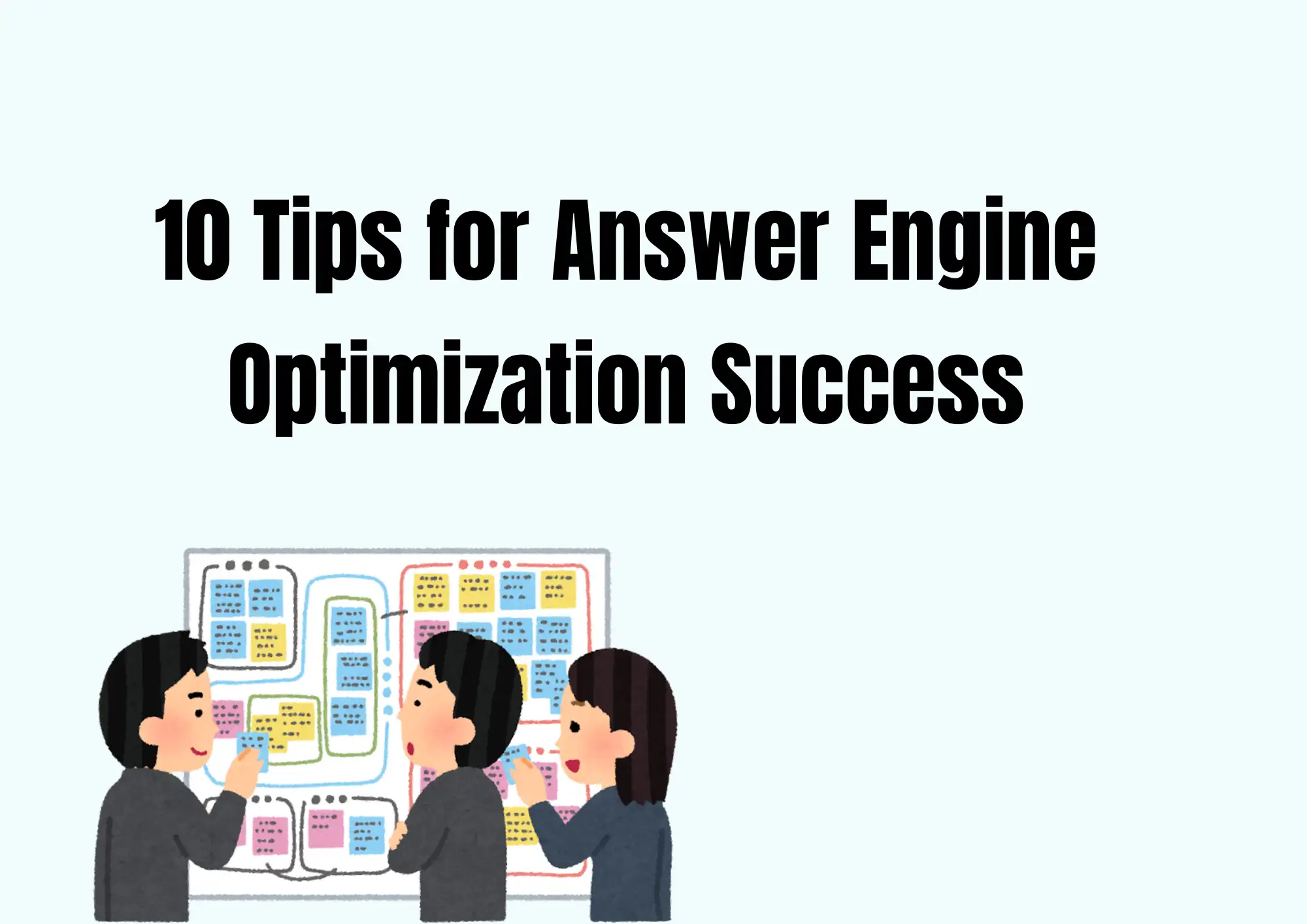 10 Tips for Answer Engine Optimization Success 10 Tips for Answer Engine Optimization Success