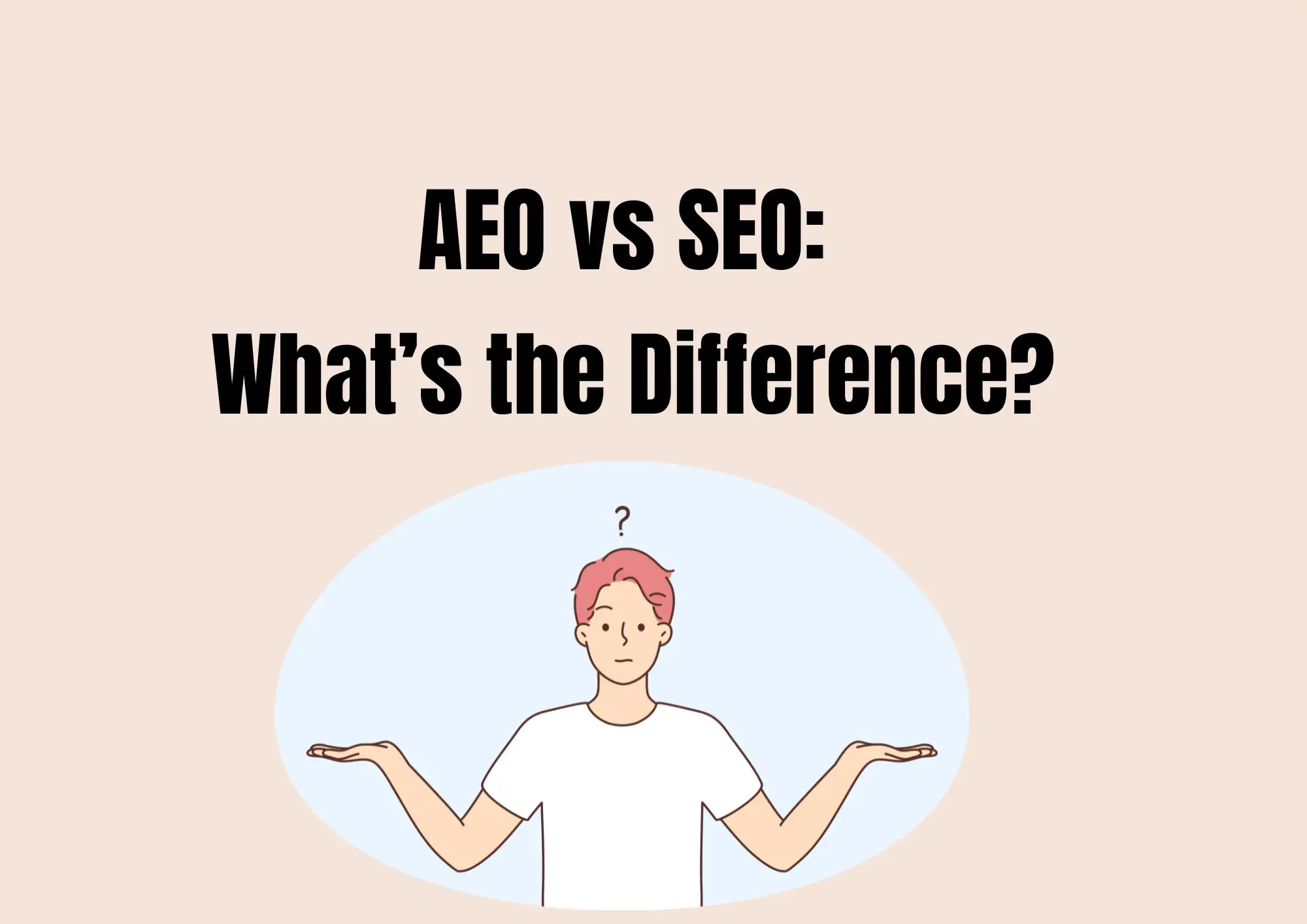 AEO vs SEO: What’s the Difference AEO vs SEO: What’s the Difference