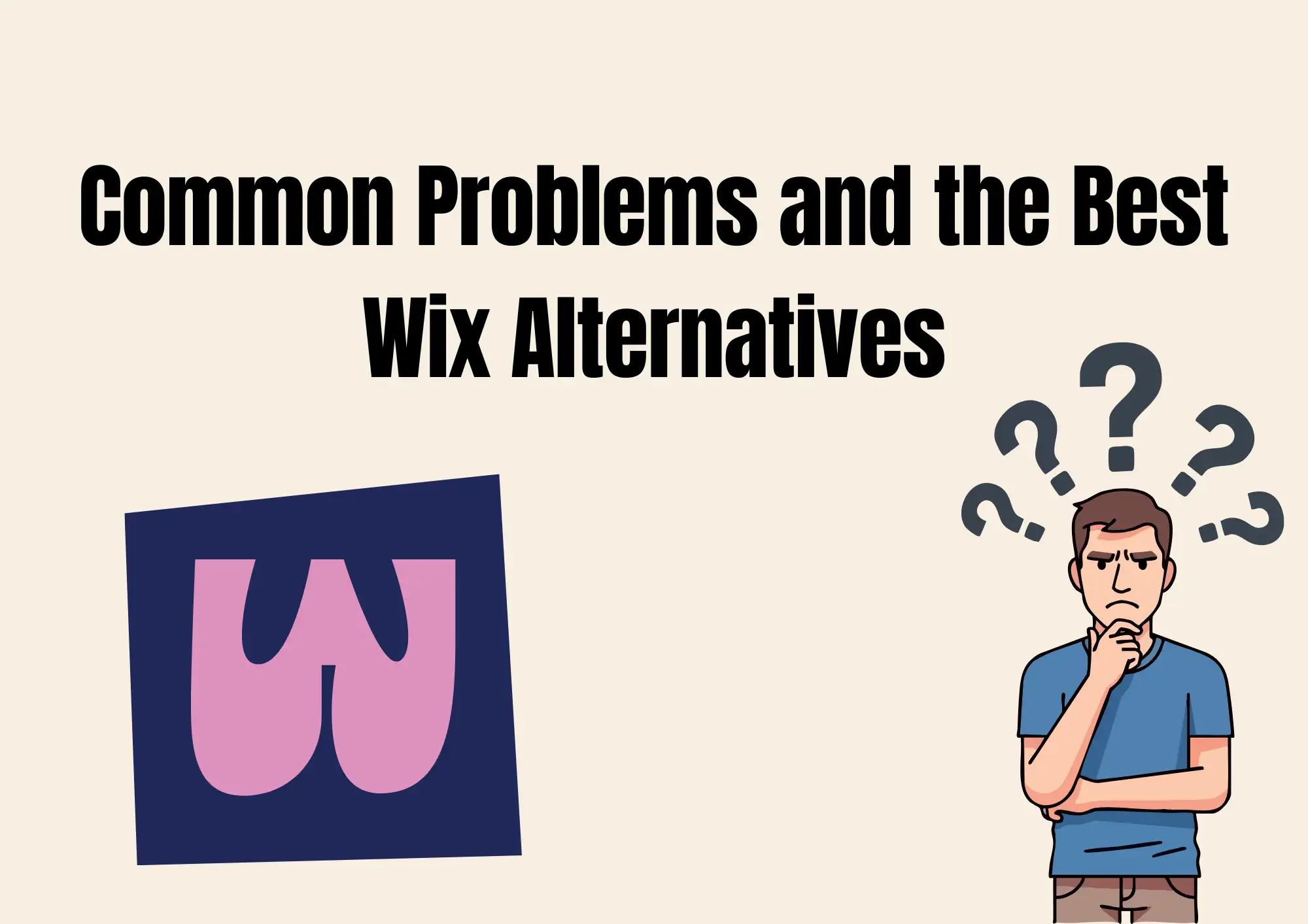 Common Problems and the Best Wix Alternatives Common Problems and the Best Wix Alternatives