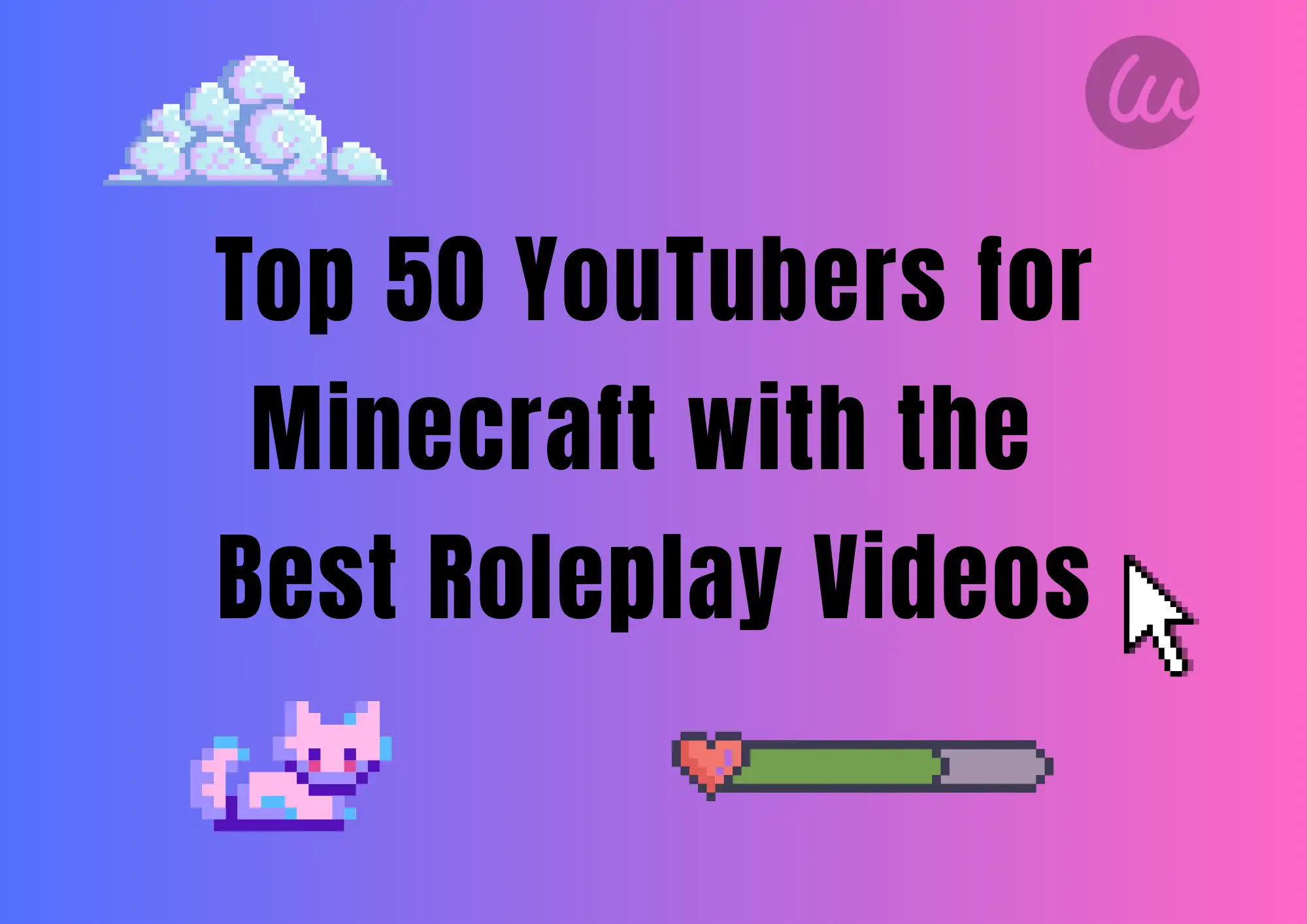 Top 50 YouTubers for Minecraft with the Best Roleplay Videos