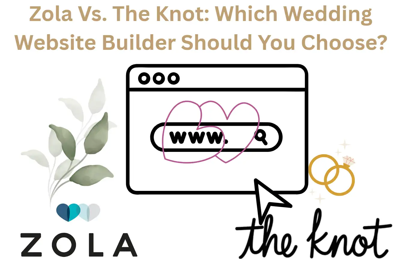 Zola Vs. The Knot: Which Wedding Website Builder Should You Choose? (Tips for Creating the Site)